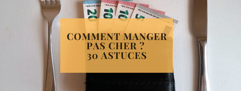 Comment manger pas cher 30 astuces