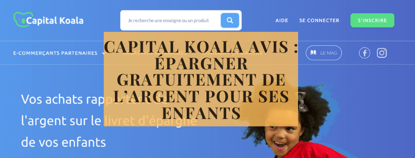 Capital Koala avis épargner gratuitement de l’argent pour ses enfants