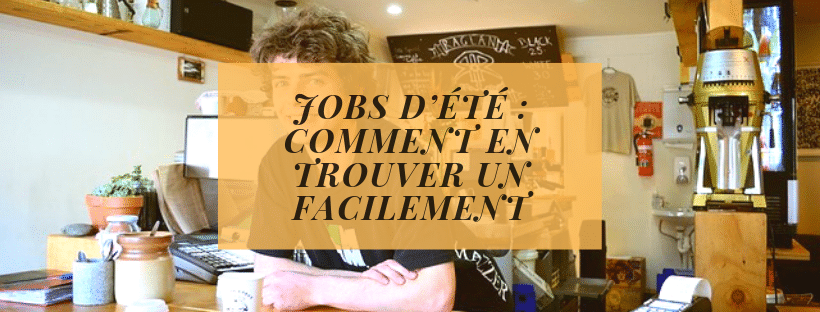 Jobs d’été : comment en trouver un facilement et rapidement