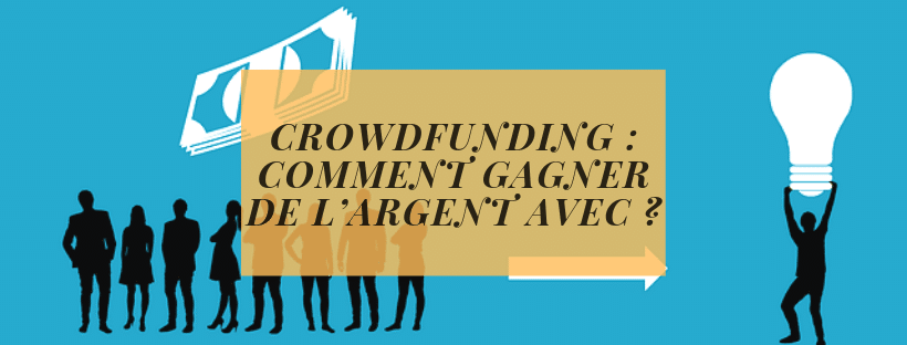 Crowdfunding _ comment gagner de l’argent avec _