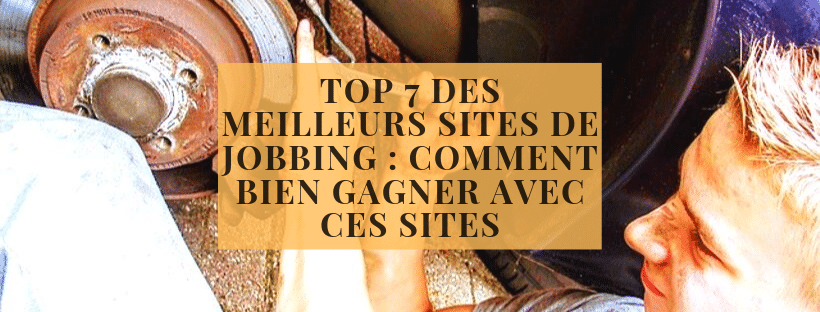 top 7 des meilleurs sites de jobbing