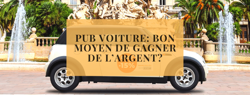 Pub voiture_ bon moyen de gagner de l’argent_