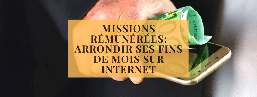 Missions rémunérées_ arrondir ses fins de mois sur Internet