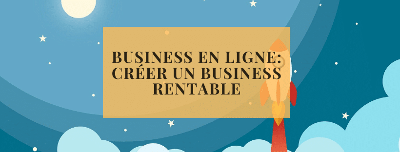 Business en ligne_ créer un business rentable