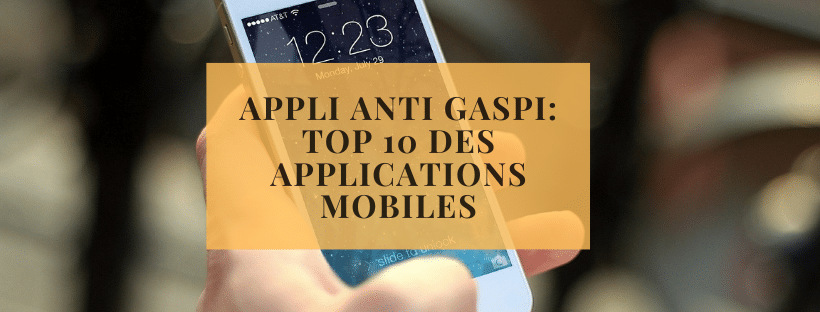 Appli anti gaspi_ top 10 des applications mobiles