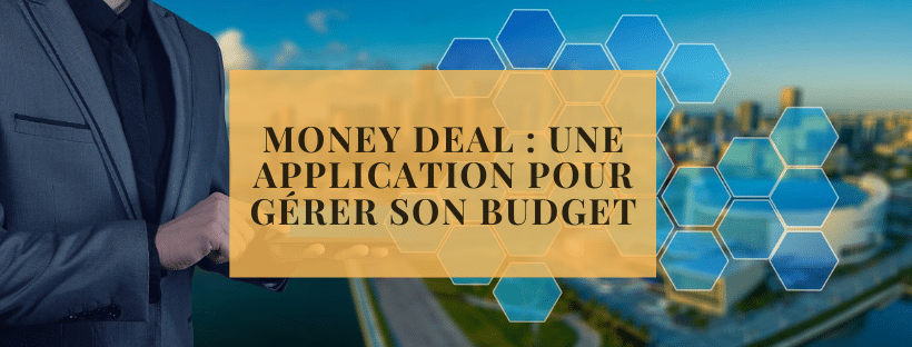 Money Deal _ une application pour gérer son budget