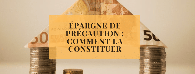 Épargne de précaution _ comment la constituer