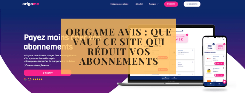 Origame avis : que vaut ce site qui réduit vos abonnements