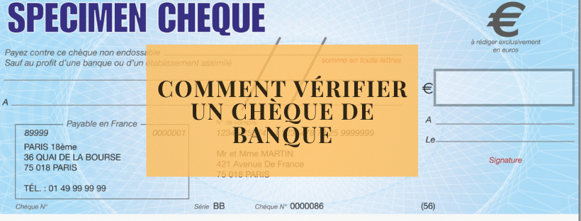 Comment vérifier un chèque de banque