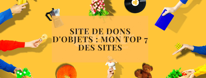 Site de dons d'objets mon top 7 des sites