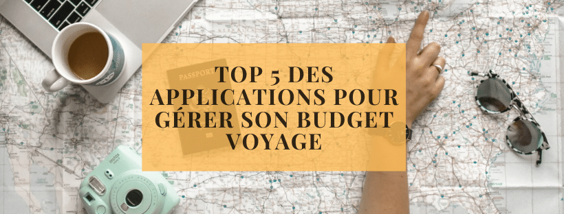 Top 5 des applications pour gérer son budget voyage