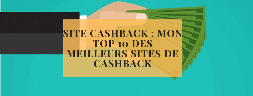 Site cashback : mon top 10 des meilleurs sites de cashback