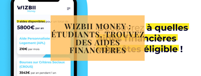 Wizbii money étudiants, trouvez des aides financières