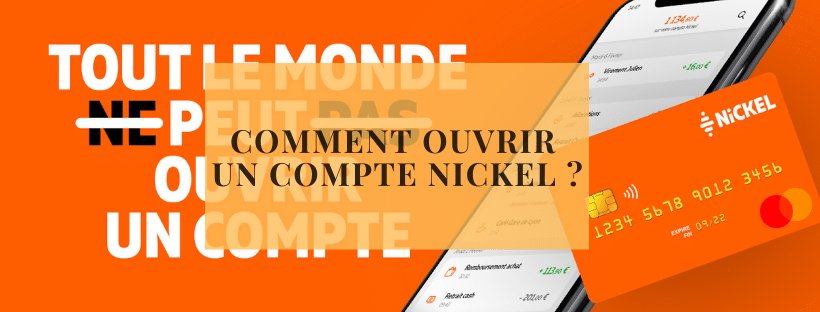 Comment ouvrir un compte Nickel ?