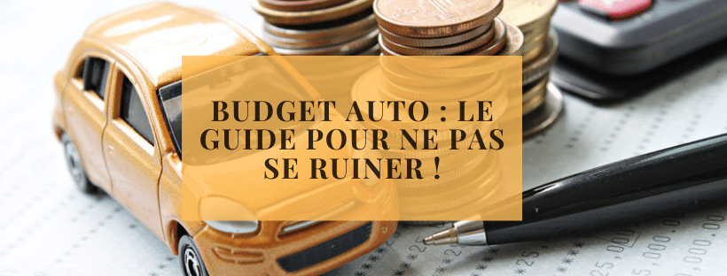 Budget auto le guide pour ne pas se ruiner !