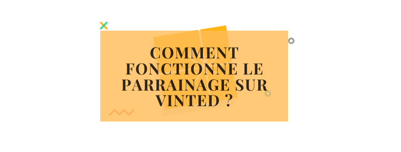 Comment fonctionne le parrainage sur Vinted