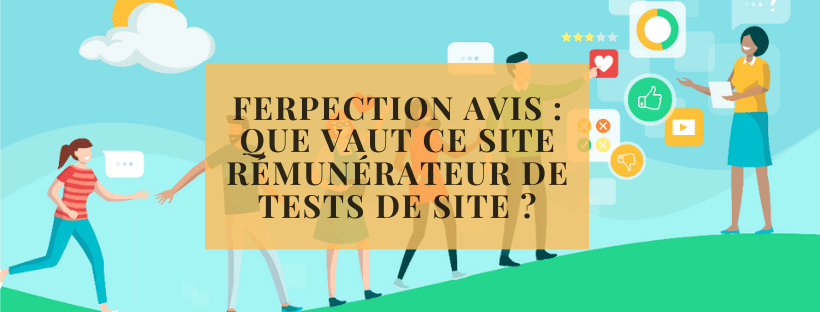 Ferpection avis Que vaut ce site rémunérateur de tests de site