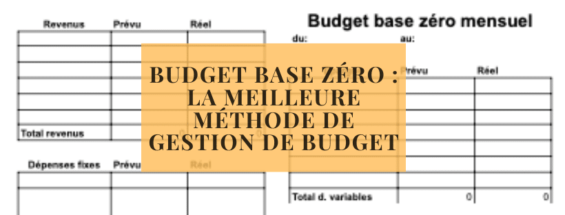 Budget base zéro : la meilleure méthode de gestion de budget