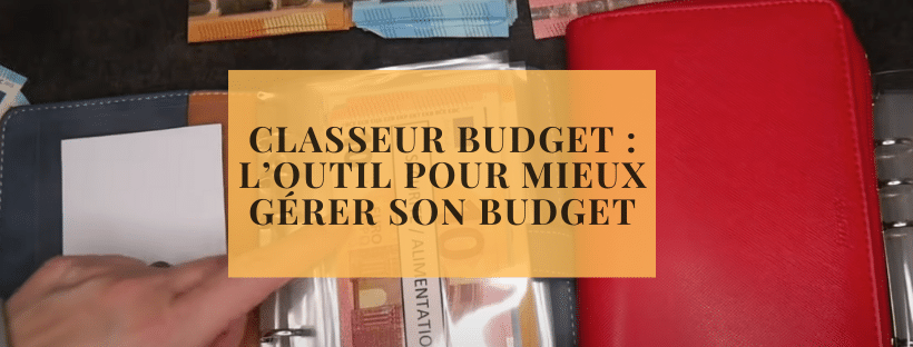 Classeur budget l’outil pour mieux gérer son budget