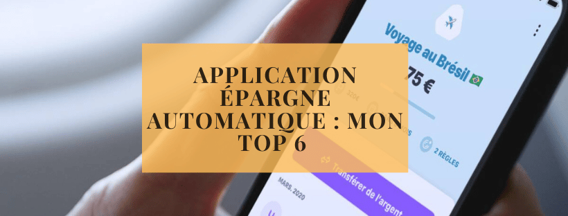 Application épargne automatique : mon top 6 