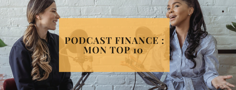 Podcast finance mon top 10 